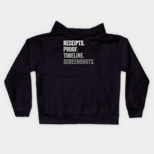 Receipts Proof Timeline Screenshots Funny Kids Hoodie